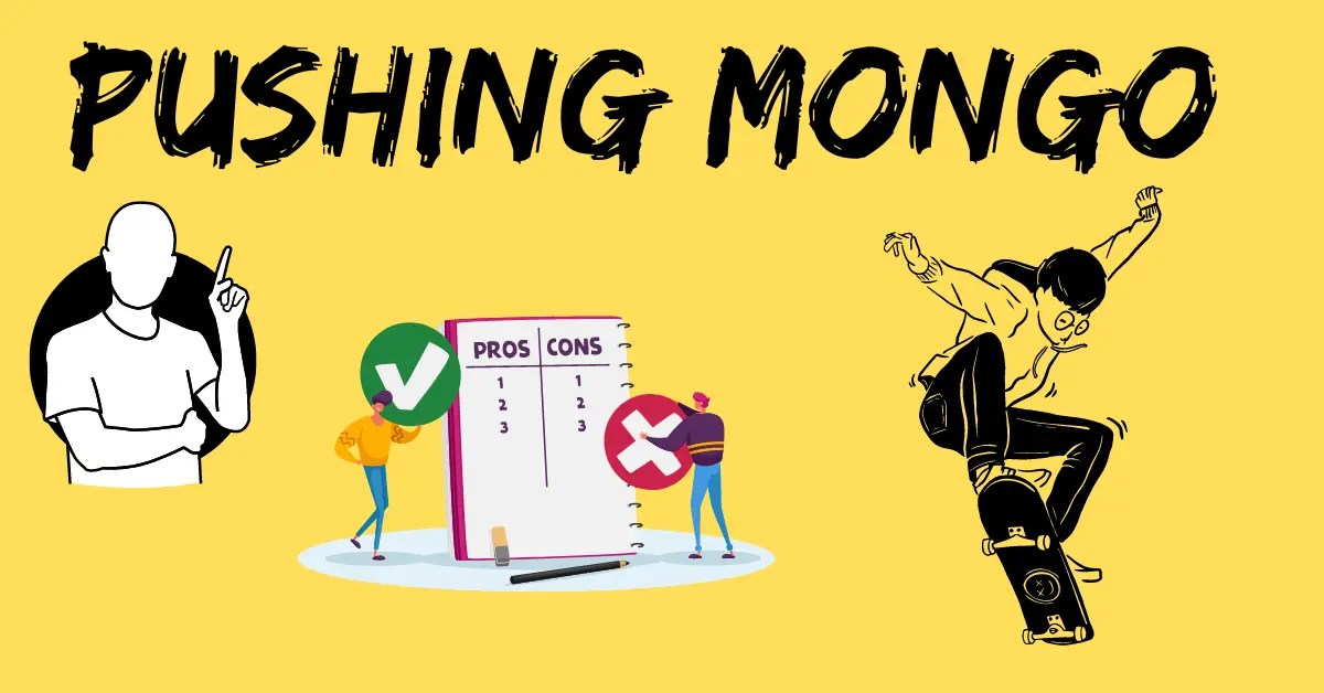 Pushing Mongo Explained With (Pros & Cons)