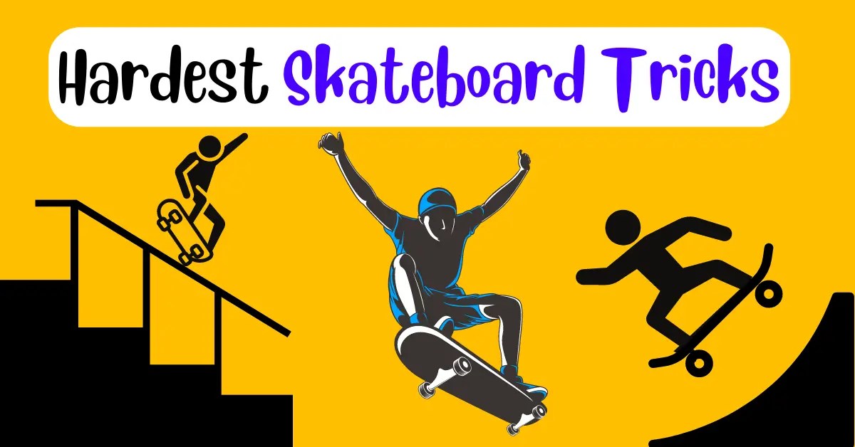Hardest Skateboard Tricks Of All Time With (Pros & Cons)