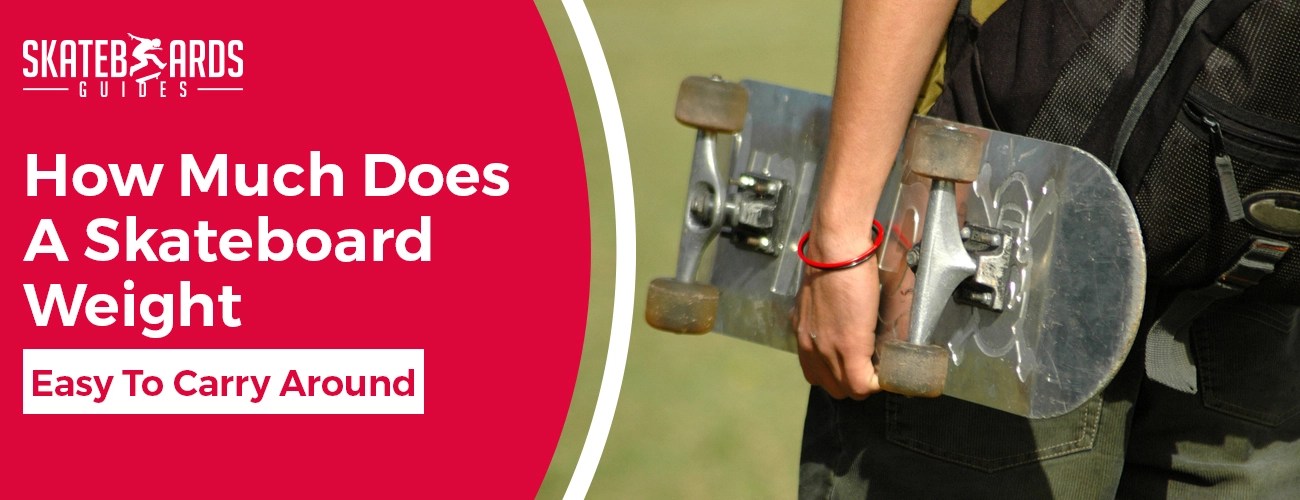 How Much Does A Skateboard Weigh? Unlocking The Secrets Skateboards