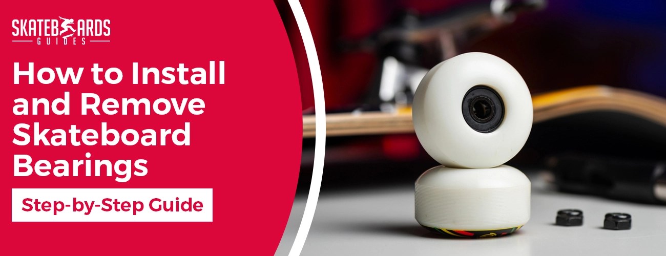 How to Remove and Install Skateboard Wheel Bearings A StepbyStep