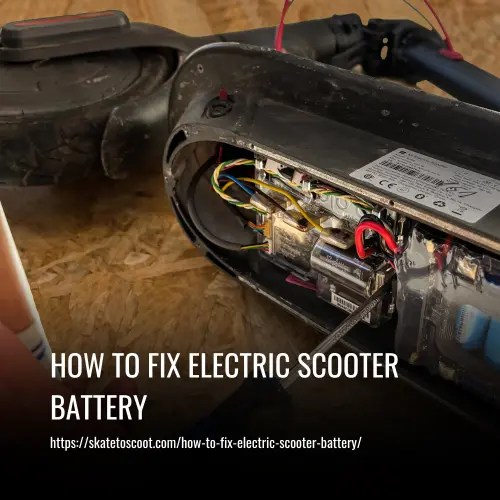 How to Fix Electric Scooter Battery A StepbyStep Guide