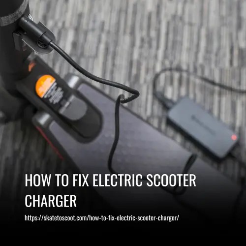 How to Fix Electric Scooter Charger A StepbyStep Guide