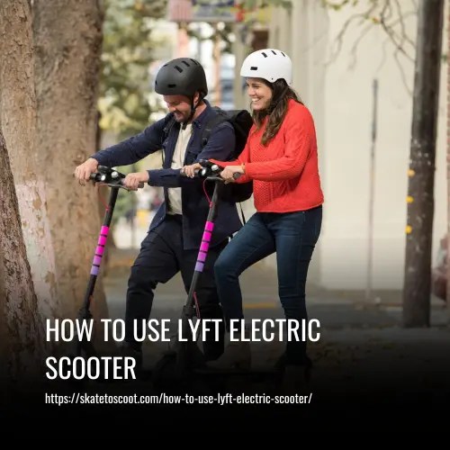How to Use Lyft Electric Scooter A StepbyStep Guide