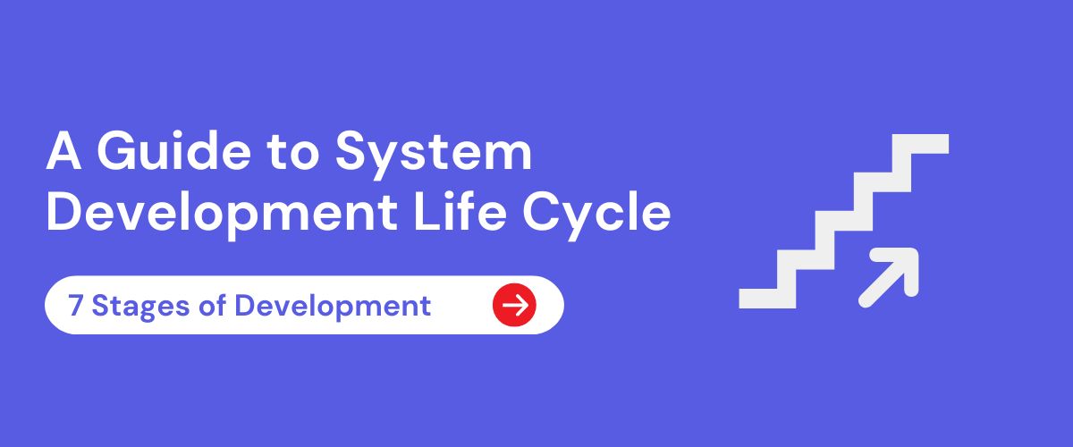 A Guide to System Development Life Cycle - Skein Technologies