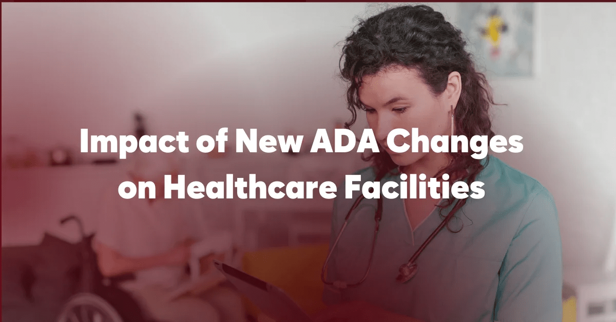 Impact of new ADA changes on healthcare facilities