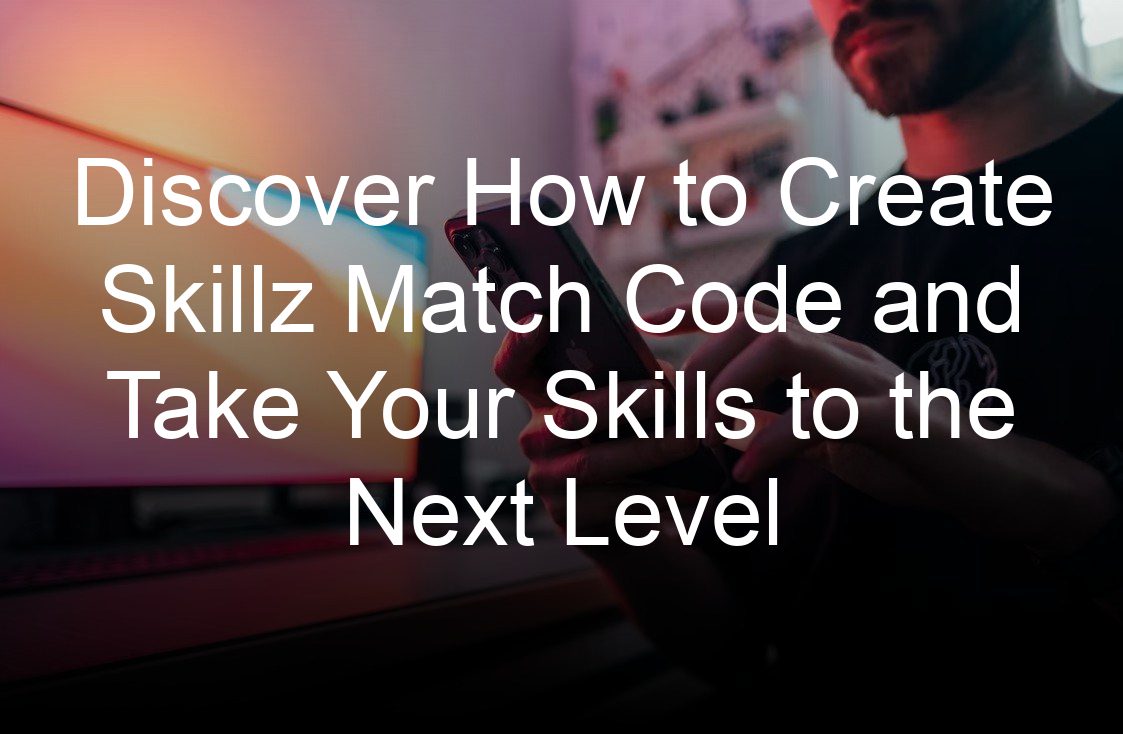 Discover How to Create Skillz Match Code and Take Your Skills to the