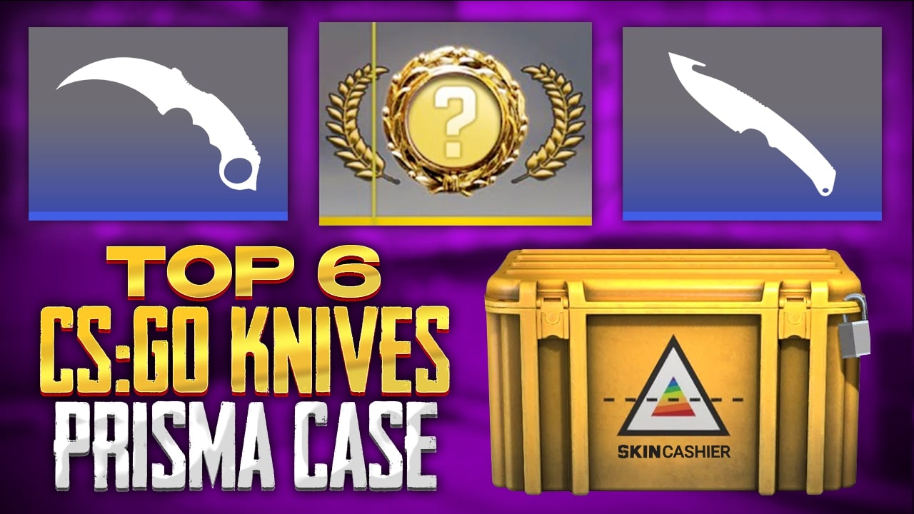 [2022] TOP 6 CSGO Prisma Case Knives » Parameters & Prices