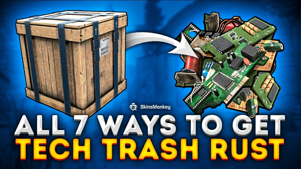 [2022] Tech Trash Rust » Check 7 Easy Ways How To Get It Now