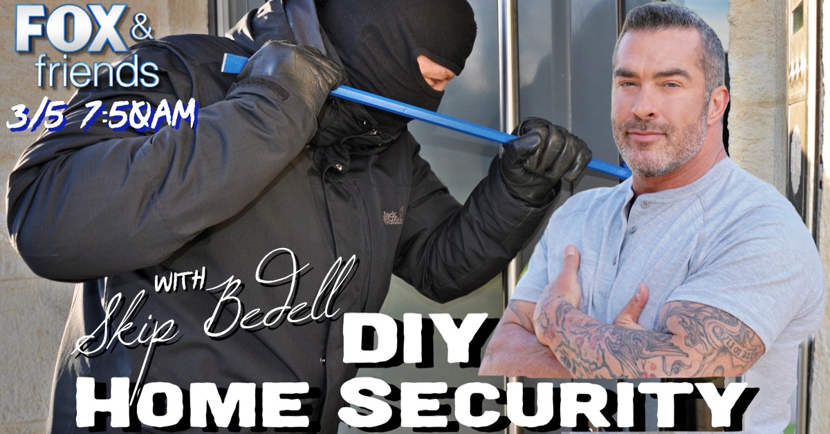 DIY HOME SECURITY Skip Bedell