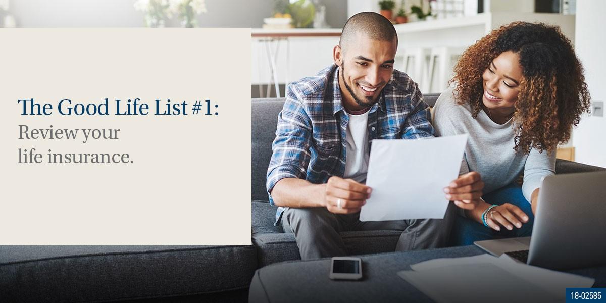 The Good Life List 1 Review Your Life Insurance