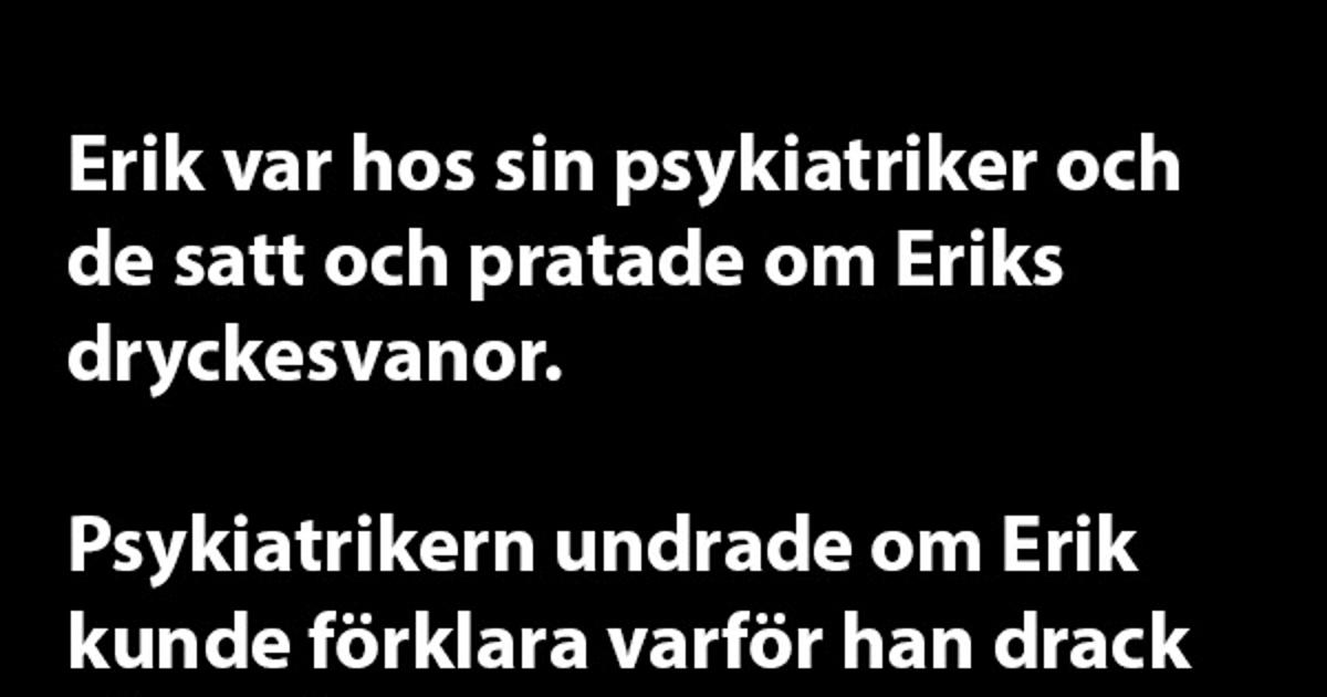 Erik var hos sin psykiatriker och de satt och pratade om Eriks