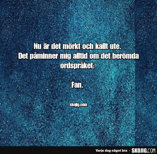 Nu är det mörkt och kallt ute. Skämt och de bästa roliga bilderna!