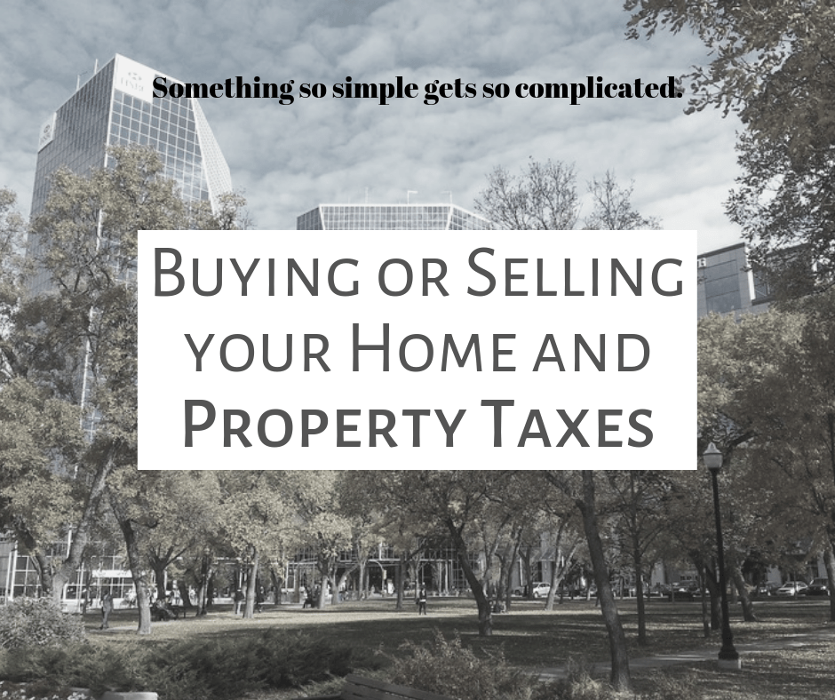 Property Taxes. Something so simple gets complicated. Saskatchewan