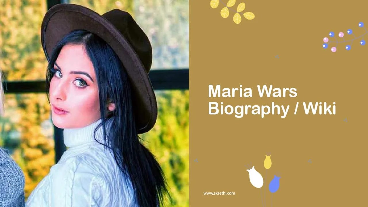 Maria Wars Biography, Age, Wiki, Family, Career, Photos & More