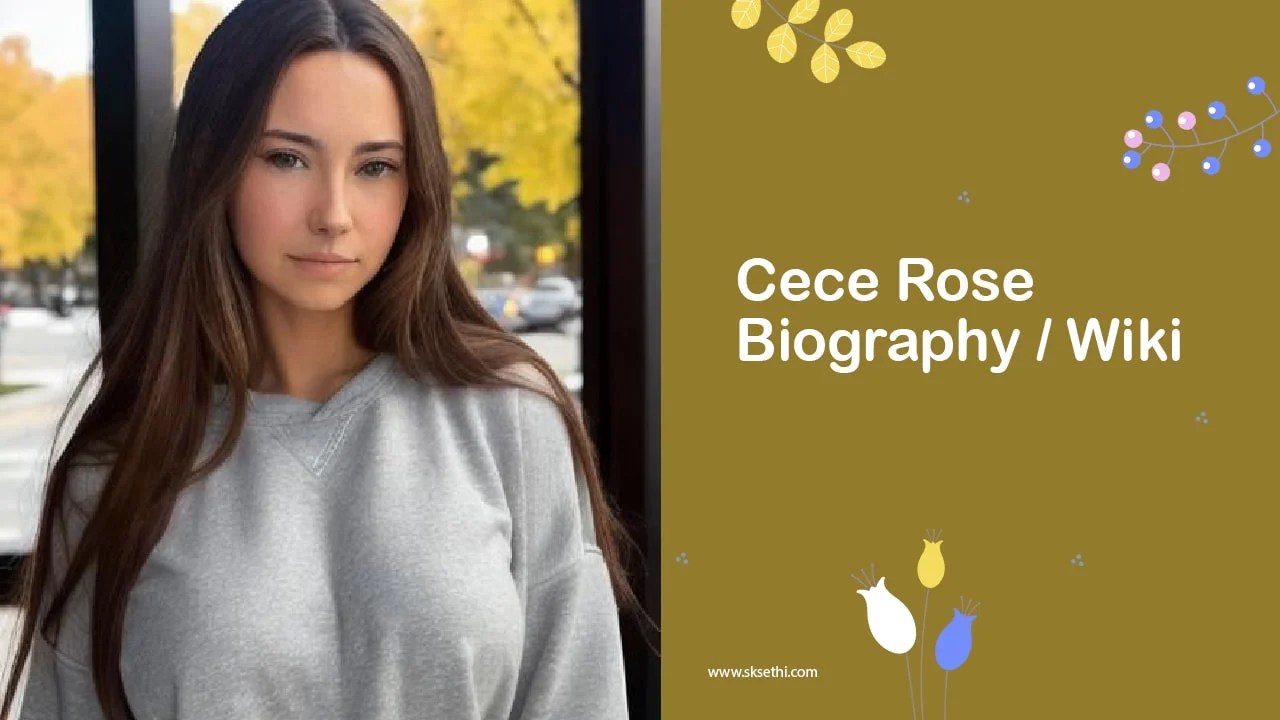 Cece Rose Biography, Wiki, Age, Net Worth and More
