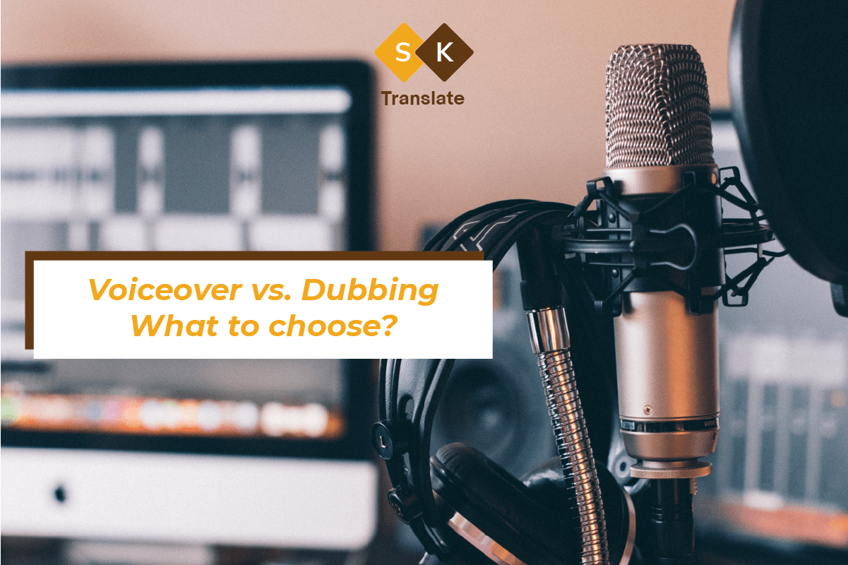 Voiceover and Dubbing What to choose? SK Translate