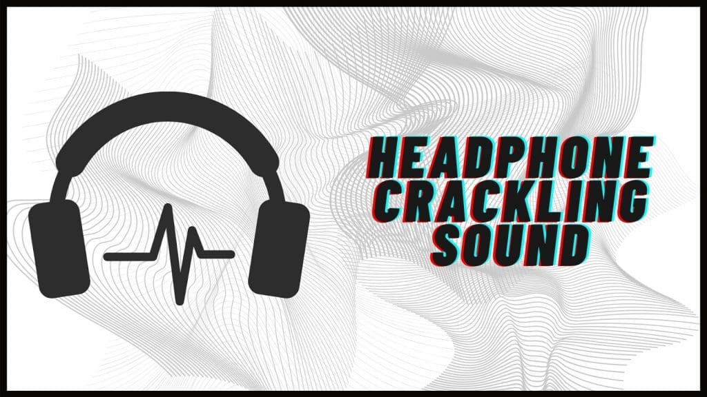 Headphones Crackling Windows 10 SkyHome
