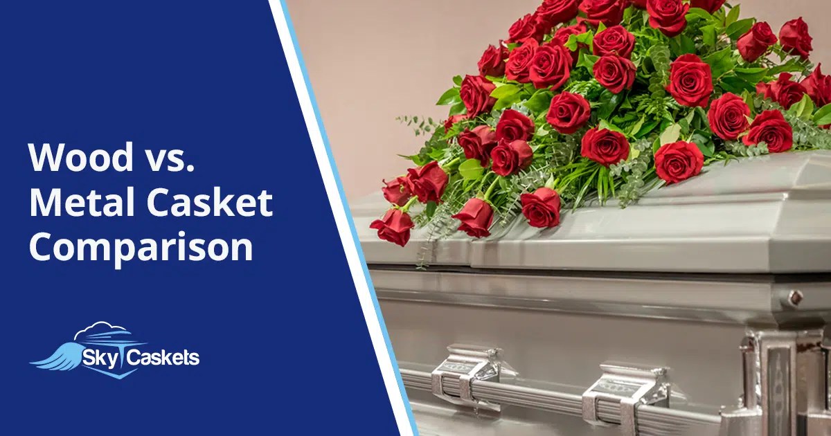 Wood vs. Metal Casket Comparison Sky Caskets