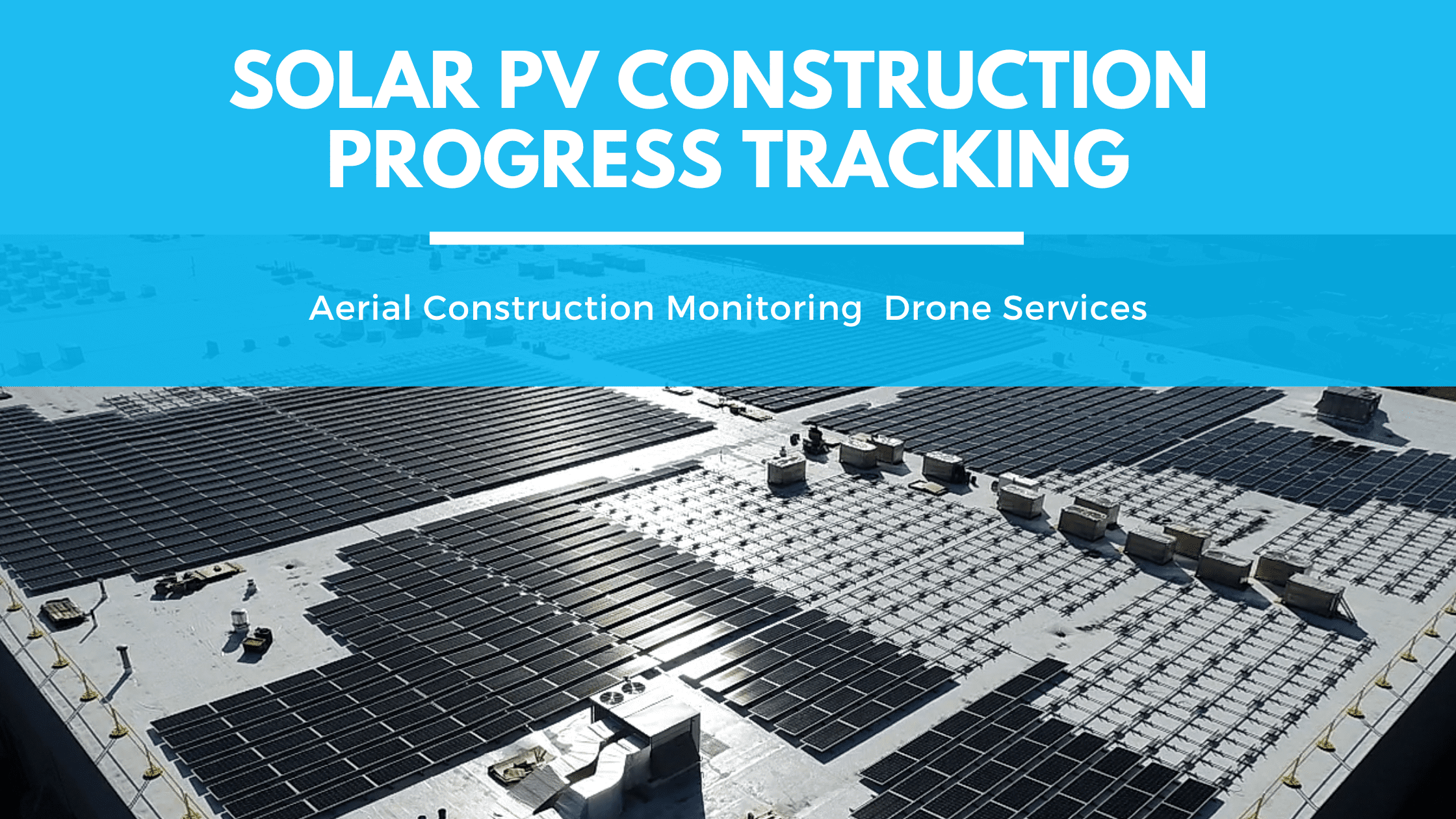 Solar Construction Progress Monitoring Drone Services