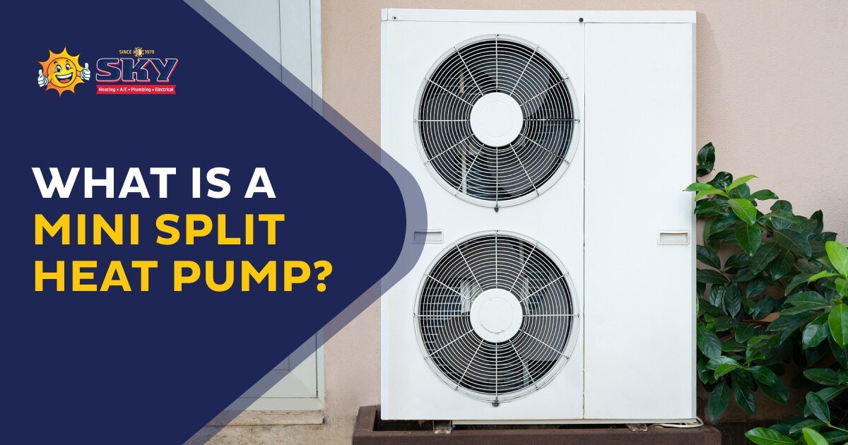 What Is a Mini Split Heat Pump? Sky Heating, AC, Plumbing & Electrical