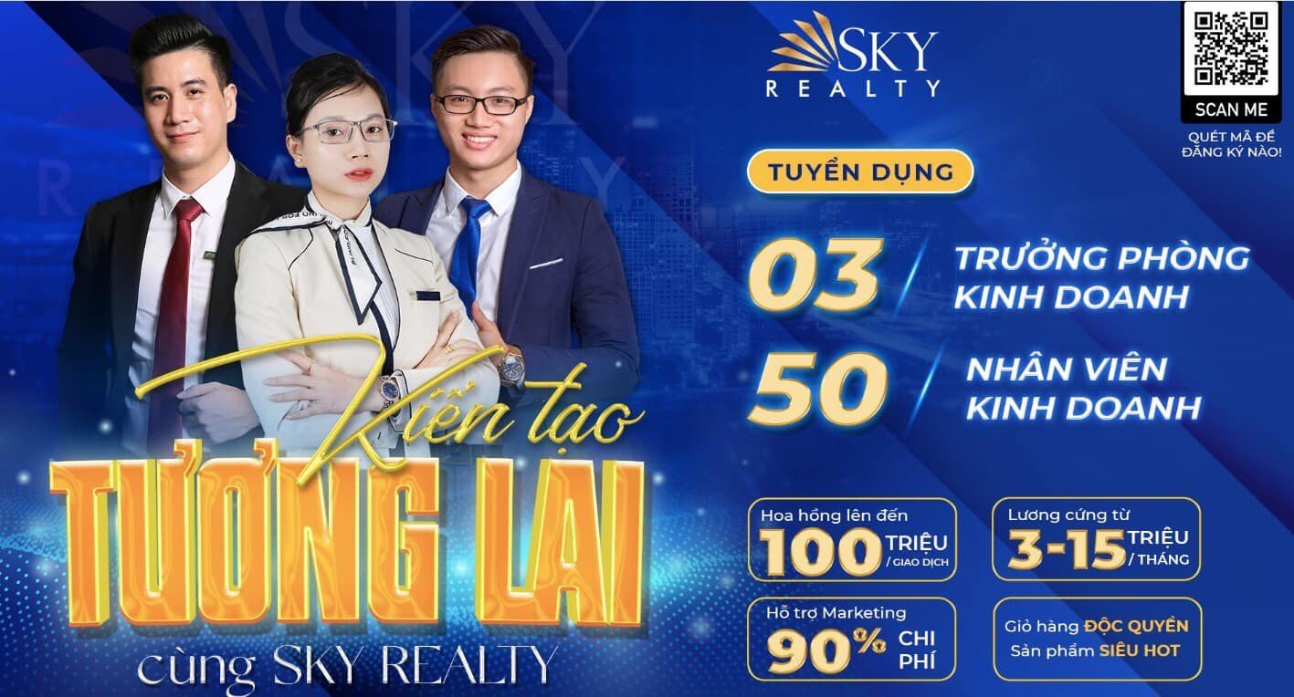 Sky Realty tuyển dụng 50 nhân viên kinh doanh thu nhập hấp dẫn