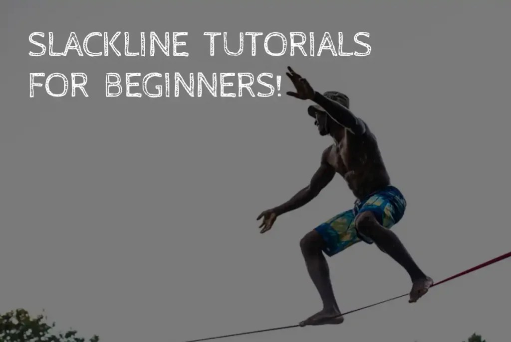 Slackline Tips & Tutorials for Beginners