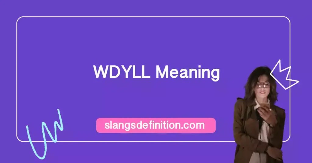 WDYLL Meaning Slang Examples Slangs Definitions