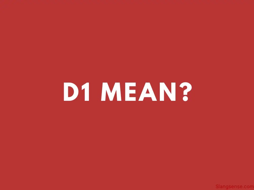 What Does D1 Mean in Text (With Examples) Slang Sense