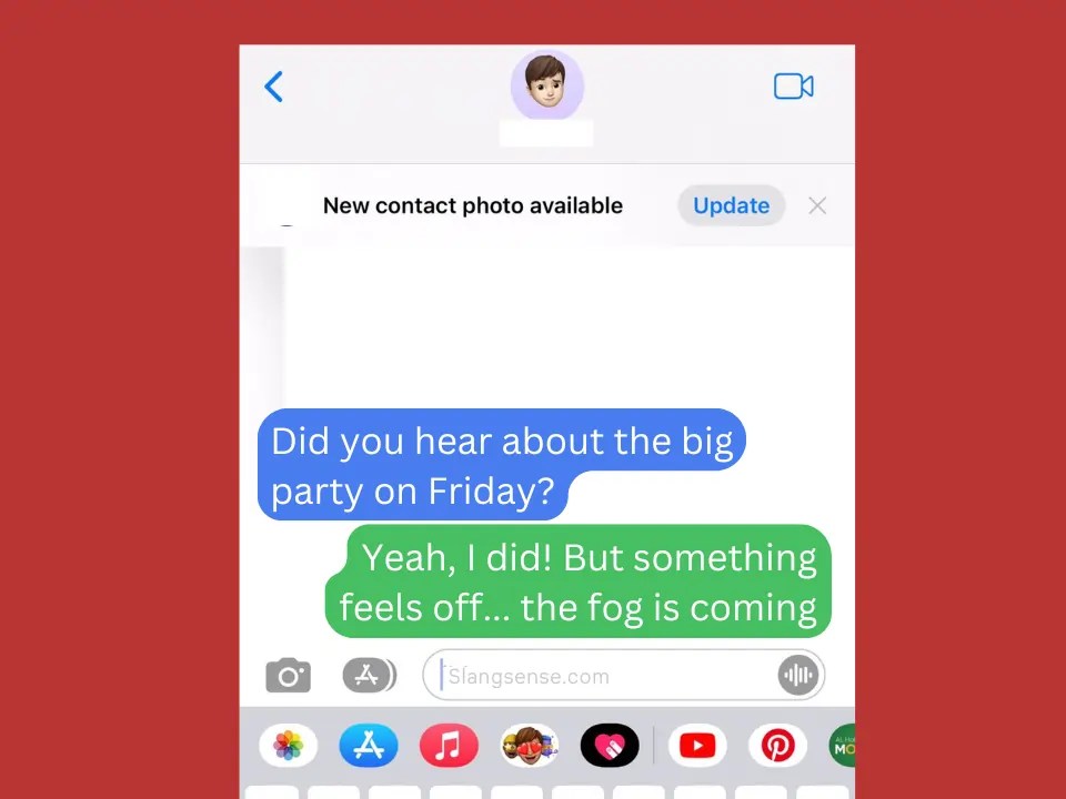 What Does the Fog is Coming Mean Slang Sense