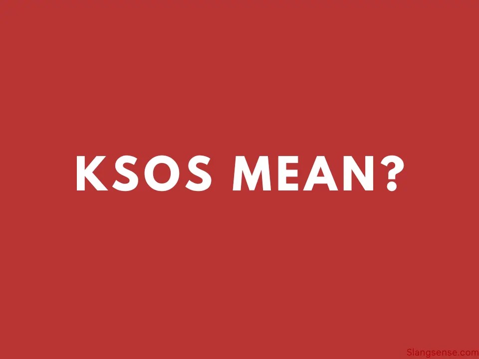 What Does Ksos Mean? (TikTok & Social Media), With Examples