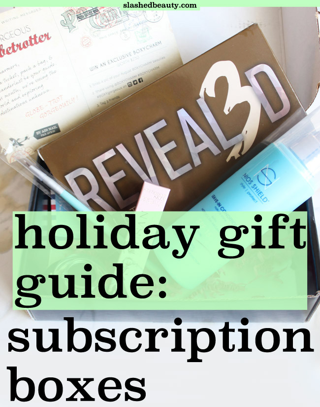 Holiday Gift Guide Subscription Boxes Slashed Beauty