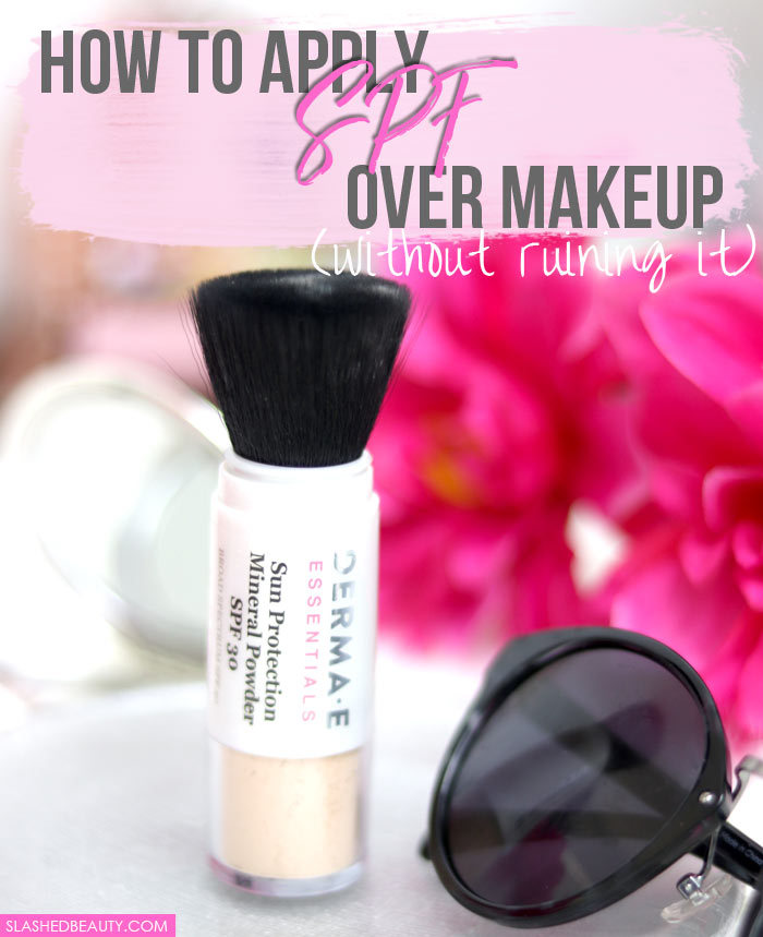 How to Reapply SPF Over Makeup Slashed Beauty