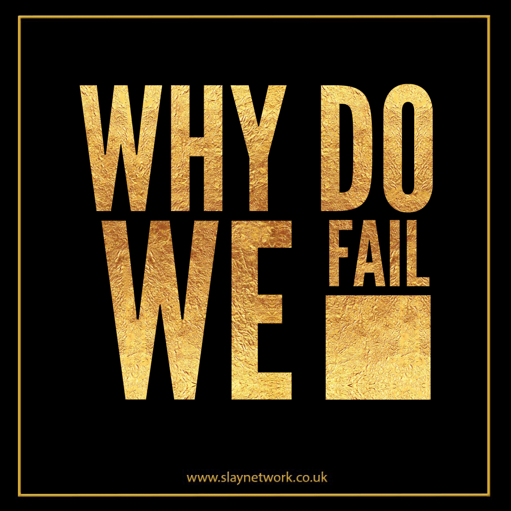 Why do we fail Slaylebrity