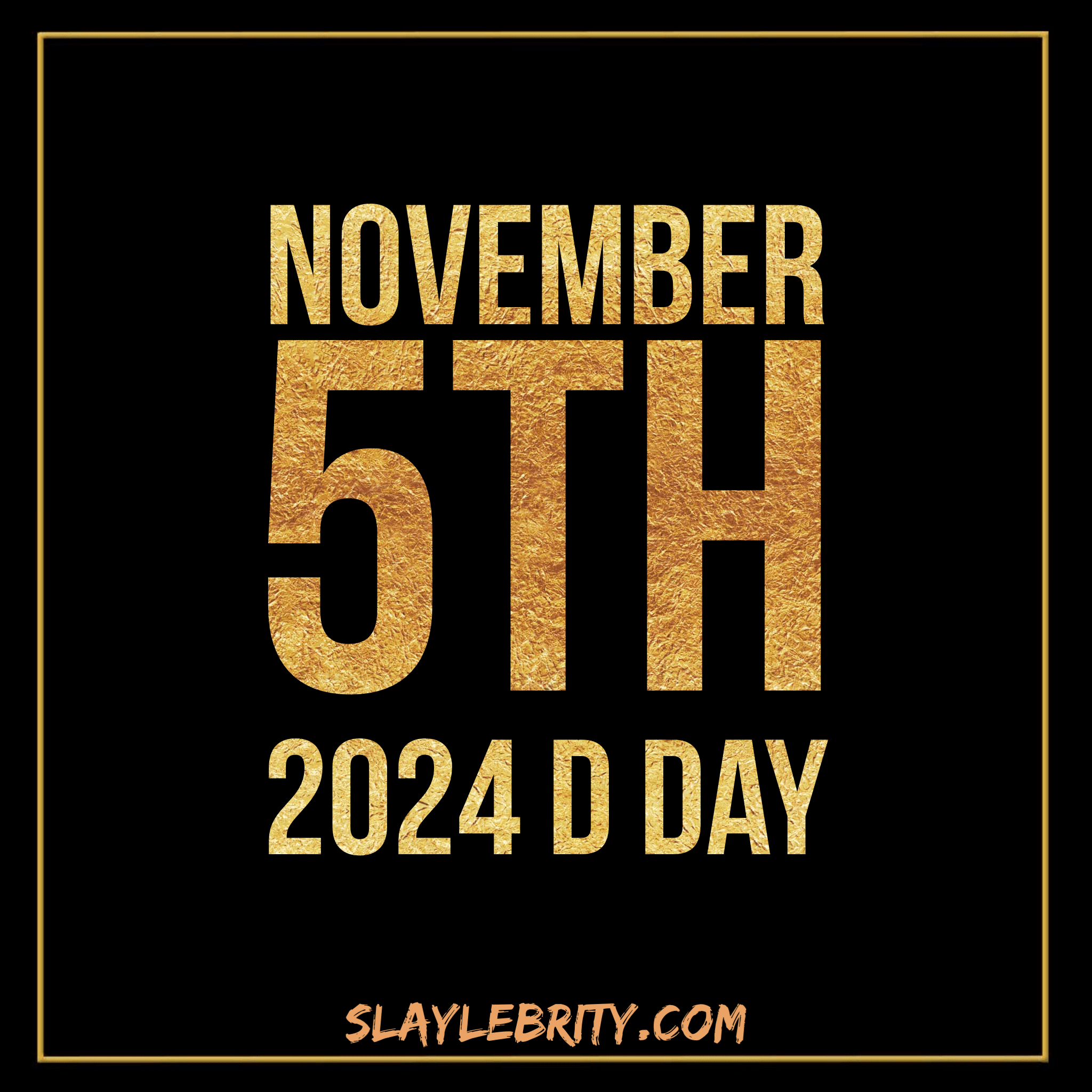 The world will never be the same after November 05th 2024 Slaylebrity