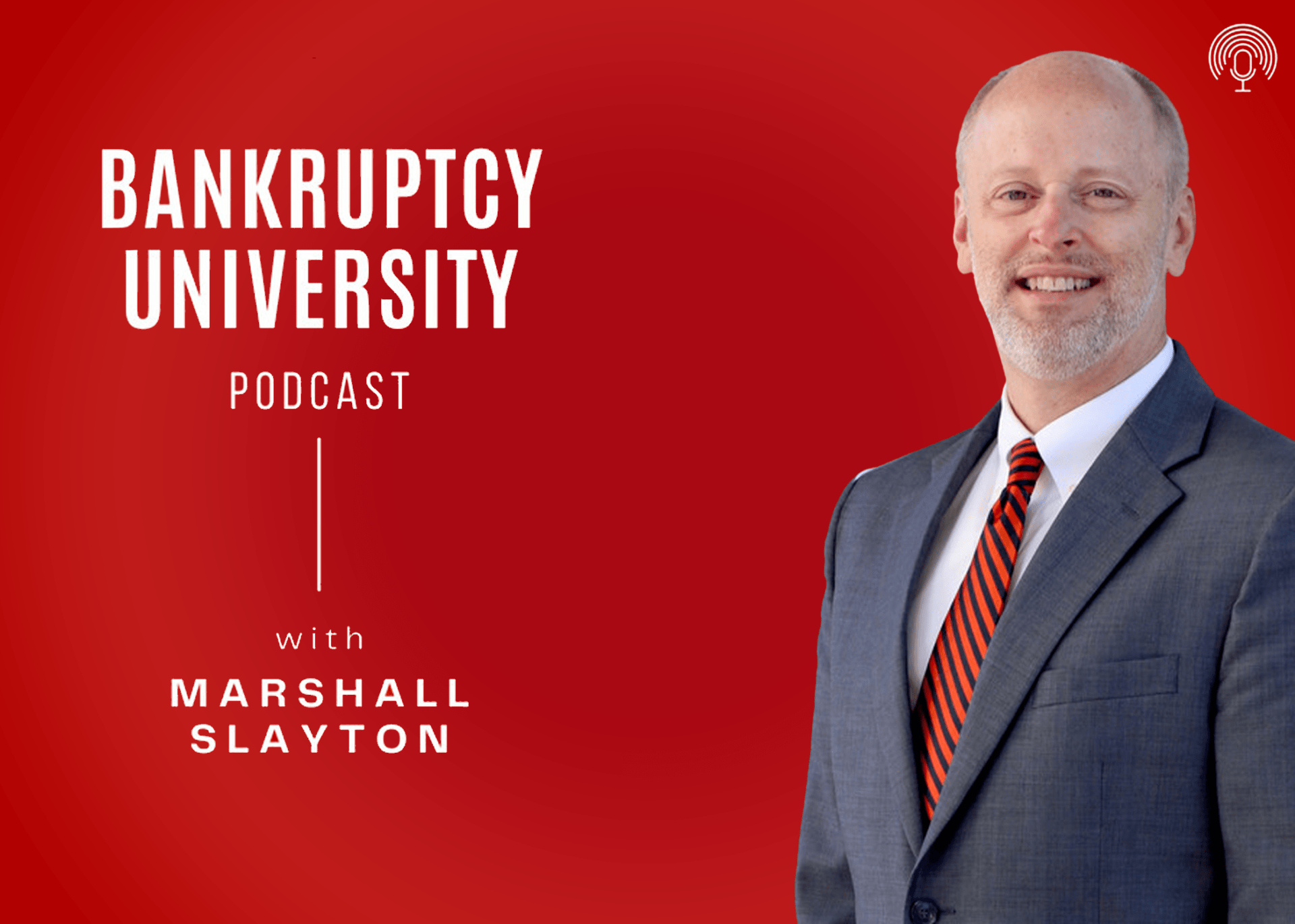 Bankruptcy University Podcast Slayton Law, PLC