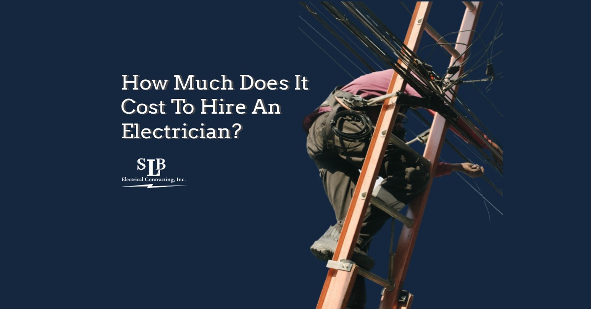 How Much Does It Cost To Hire An Electrician? SLB Electrical