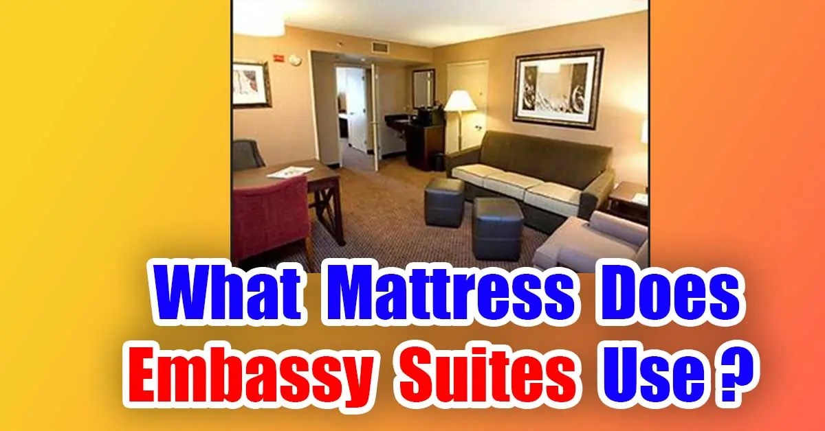 What Mattress Does Embassy Suites Use? (Secret Revealed) 2023