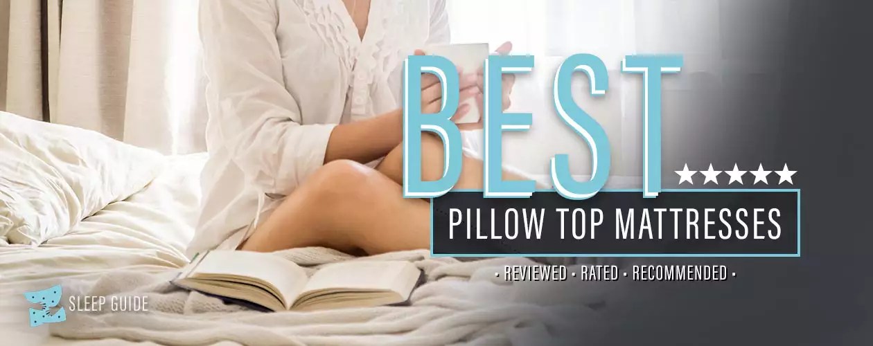 Best Pillow Top Mattress [2023 LabTested] Sleep Report