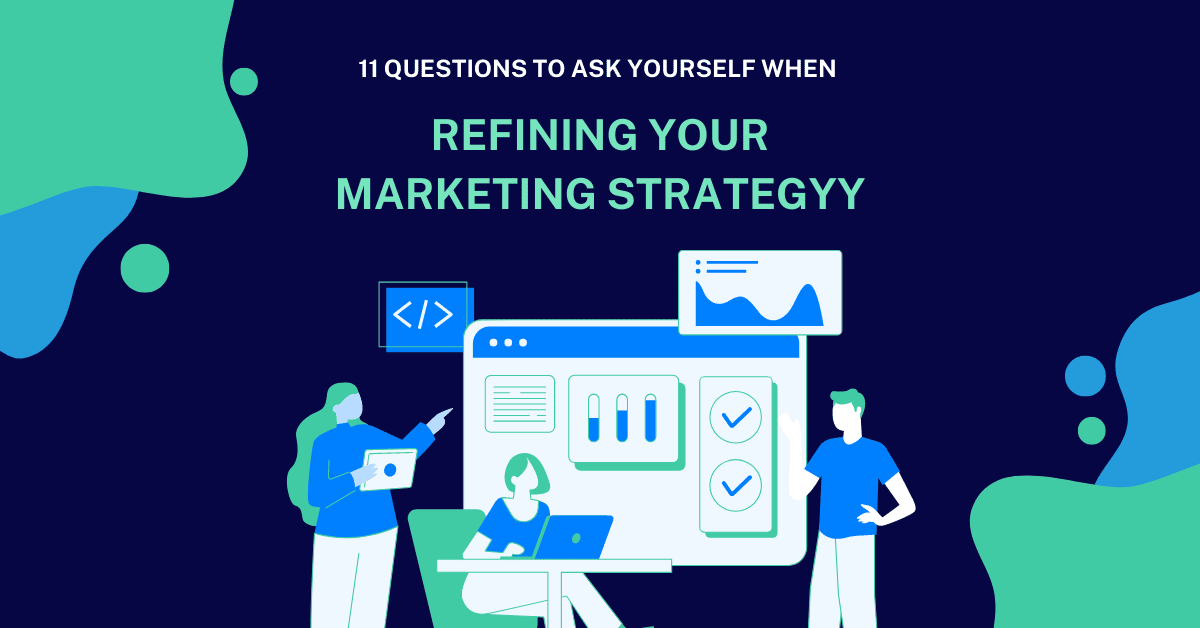 11 Marketing Strategy Questions To Ask Yourself For Growth