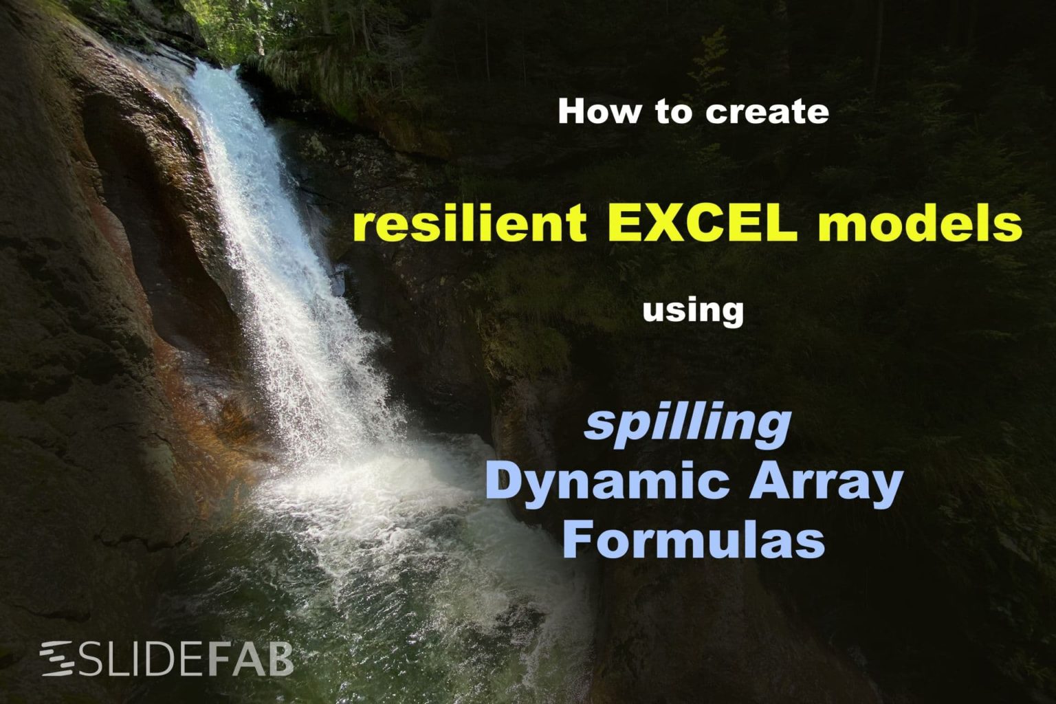 How to create resilient Excel model using spilling Dynamic Array Formulas