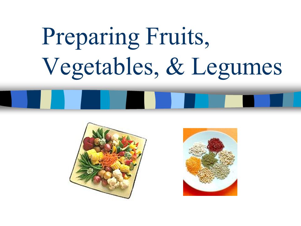 Preparing Fruits, Vegetables, & Legumes. What Counts As A Serving? Three-Fourths Cup (6Oz.) 100 Percent Fruit Or Vegetable Juice One Medium Fruit (E.g. - Ppt Download