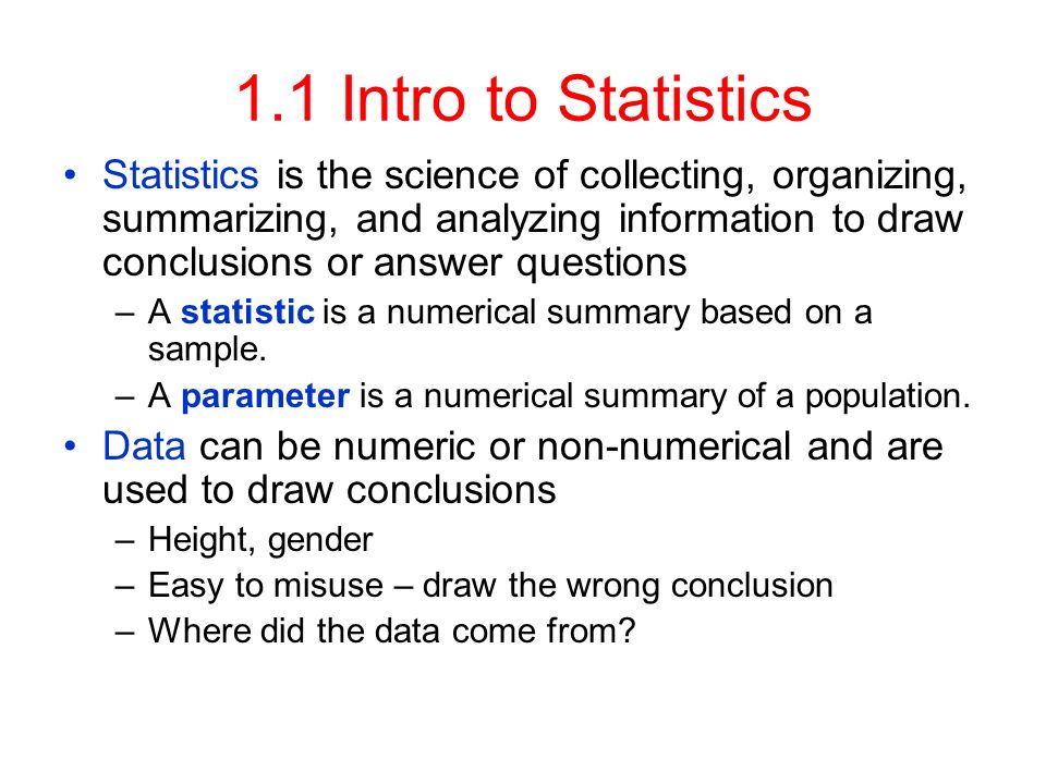 1.1 Intro To Statistics Statistics Is The Science Of Collecting, Organizing, Summarizing, And Analyzing Information To Draw Conclusions Or Answer Questions. - Ppt Video Online Download