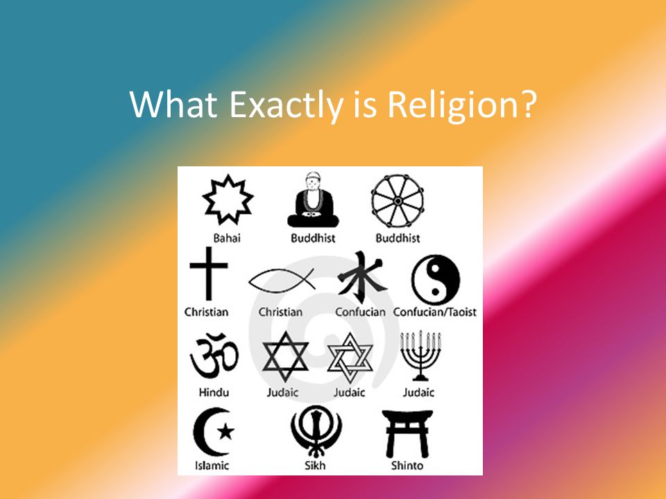 What Exactly Is Religion Religion And Language Are The Foundation Of Culture It Is Too Complex To Be Defined In One Basic And Standard Definition One Ppt Download