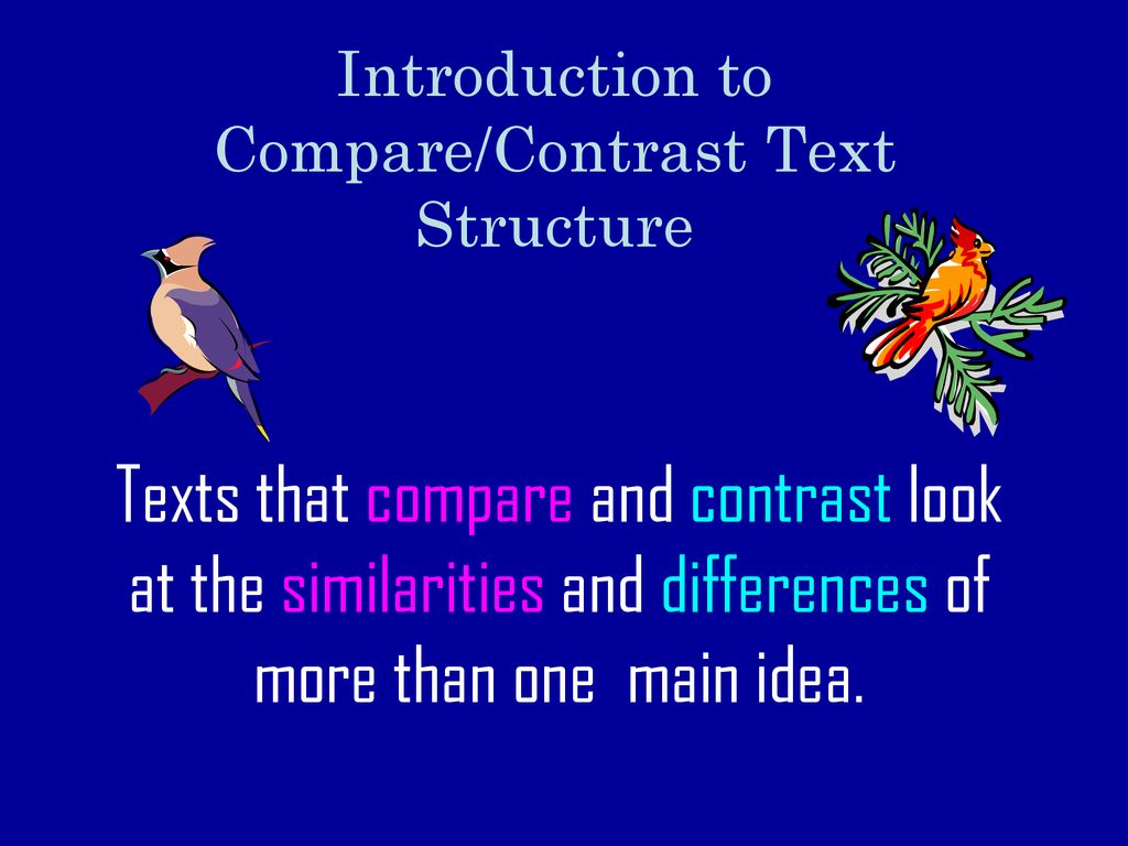 Introduction to Compare/Contrast Text Structure - ppt download