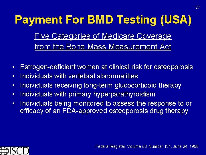 Understanding Bone Densitometry www ISCD org 2 Introduction