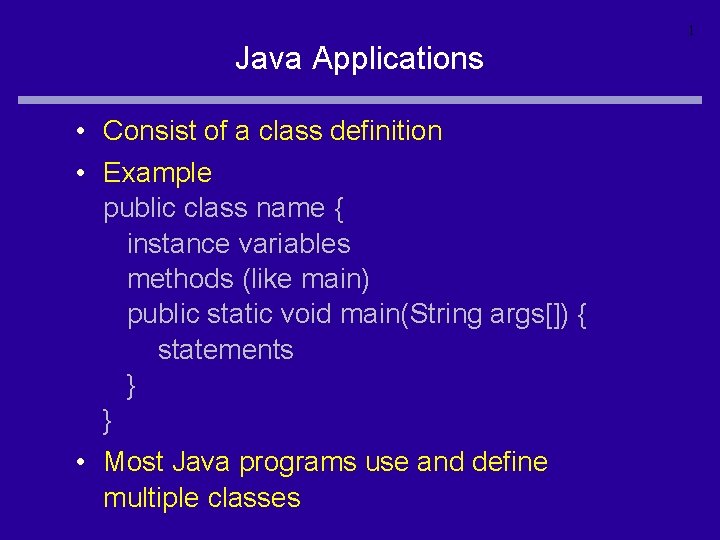 1 Java Applications Consist of a class definition