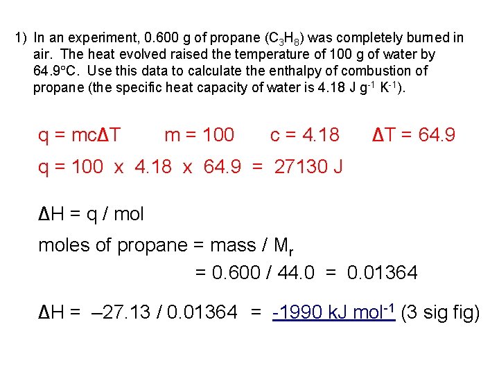 CALORIMETRY ENTHALPY CHANGES be able to define enthalpy