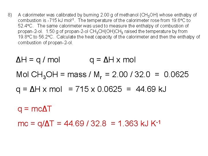 CALORIMETRY ENTHALPY CHANGES be able to define enthalpy