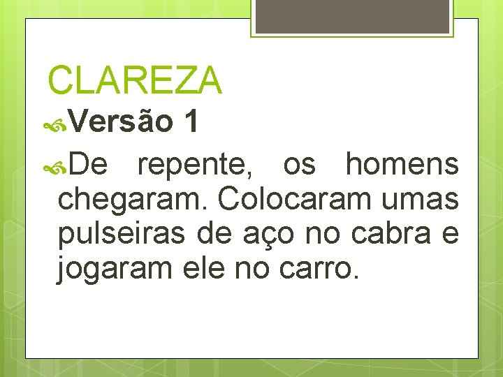EXEMPLOS DE CLAREZA CONCISO E COERNCIA Ser que