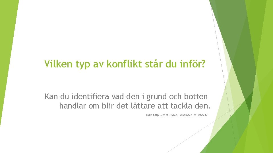 Vilken typ av konflikt str du infr Kan